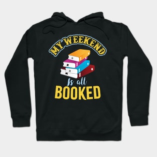 my weekend is all booked Hoodie